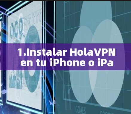 1.Instalar HolaVPN en tu iPhone o iPad